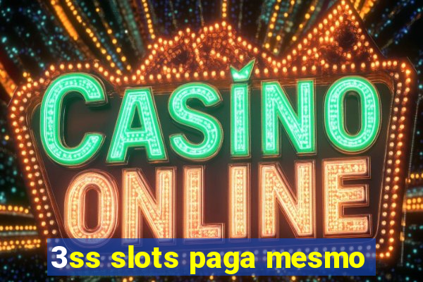 3ss slots paga mesmo